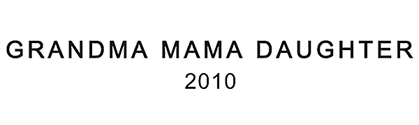 GRANDMA MAMA DAUGHTER/グランマ ママ ドーターの画像