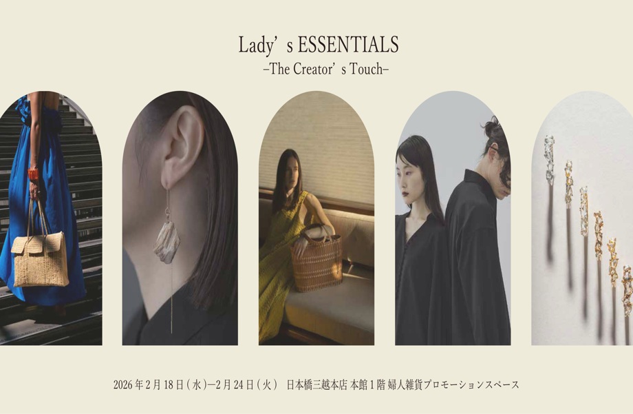 ＜十色の路＞Lady’s ESSENTIALS-The Creator’s Touch- POP UP SHOP