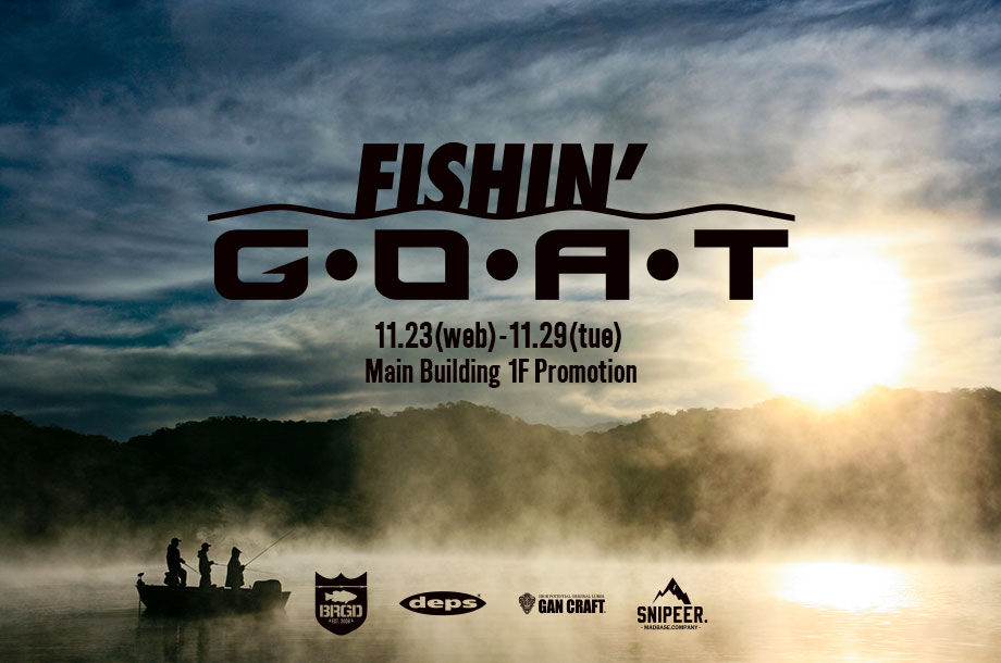 FISHIN‘G.O.A.T　in SHINJUKU ISETAN