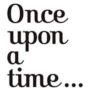 Once upon a time/ワンス アポン ア タイム
